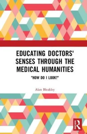 Educating Doctors' Senses Through the Medical Humanities: "How Do I Look?"